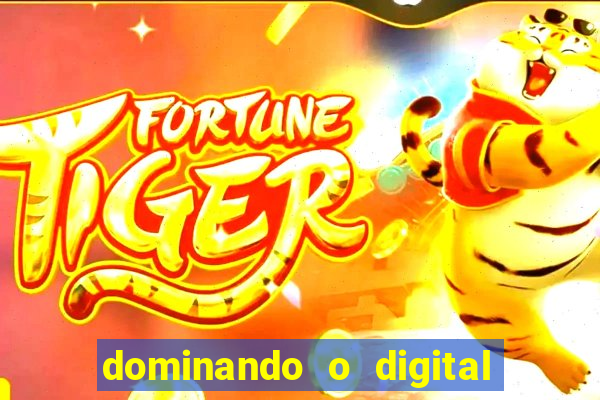 dominando o digital definitivo reclame aqui